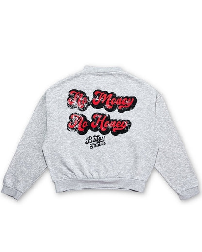 No Money No Honey Sweatshirt