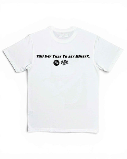 Say What? T-shirt