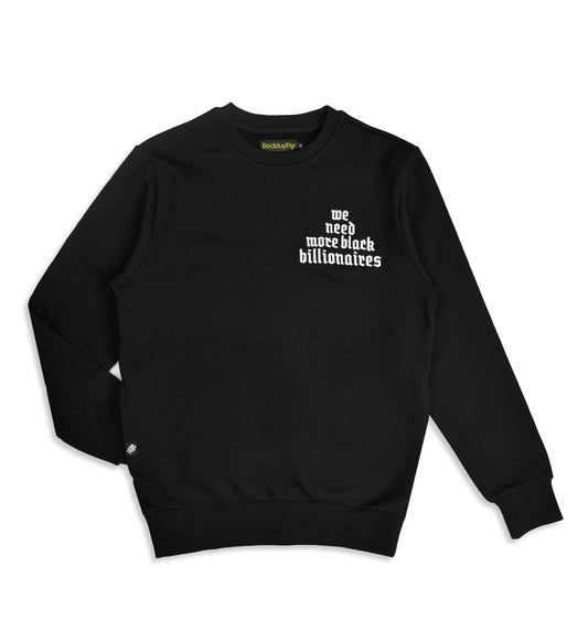 Need More Black Billionaire Sweatshirts (Blk/White) - Bedstuyfly