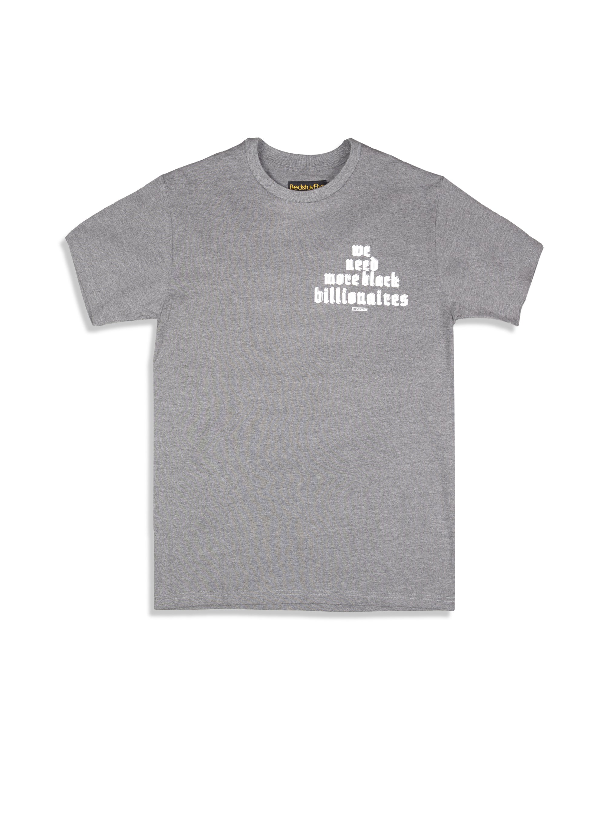 Need More Billionaires T-Shirt (Multiple Colors) - Bedstuyfly
